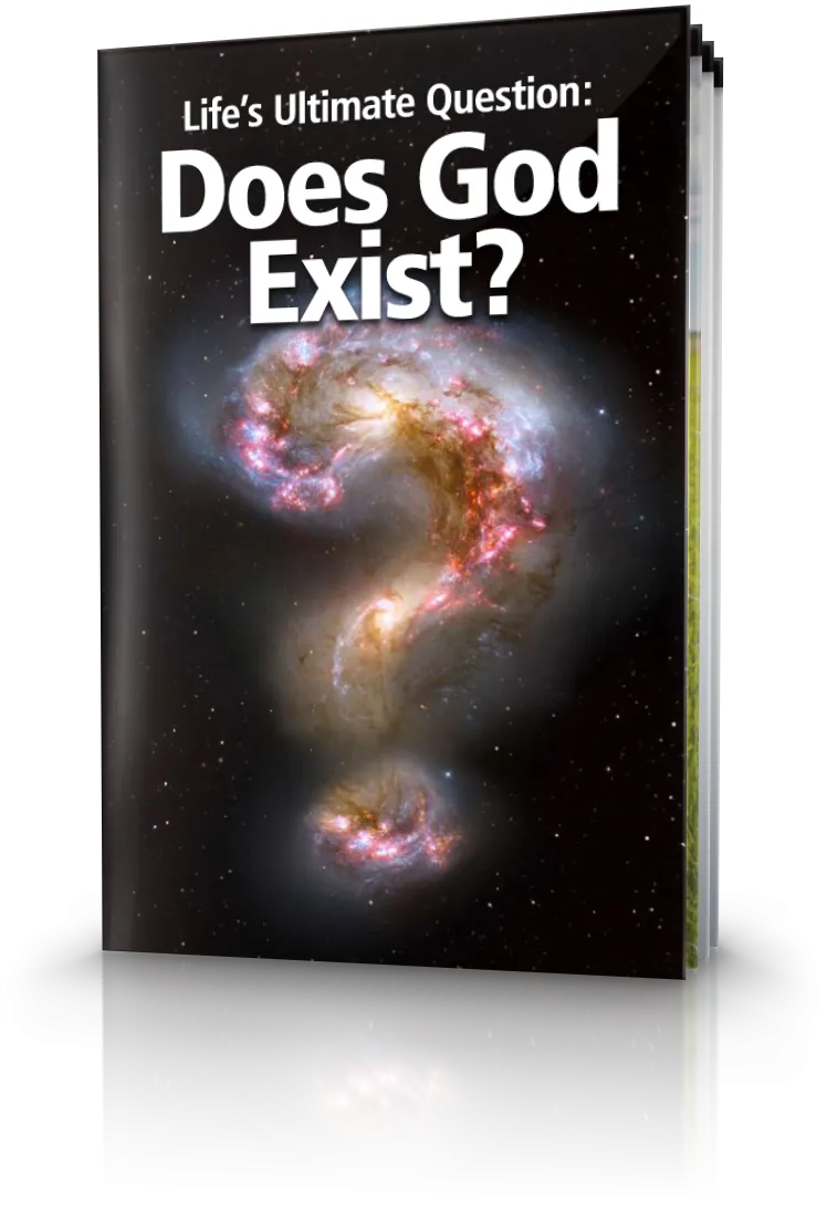 Life's Ultimate Question: Does God Exist? Life's Ultimate Question: Does God Exist?
